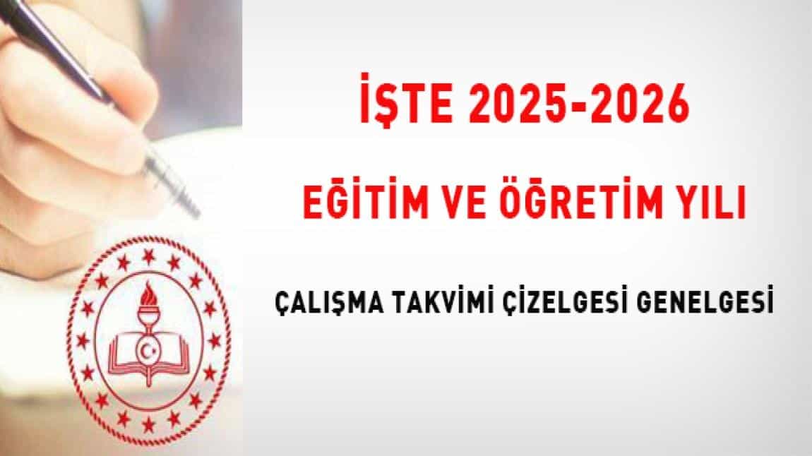 2025-2026  EĞİTİM VE ÖĞRETİM YILI ÇALIŞMA TAKVİMİ